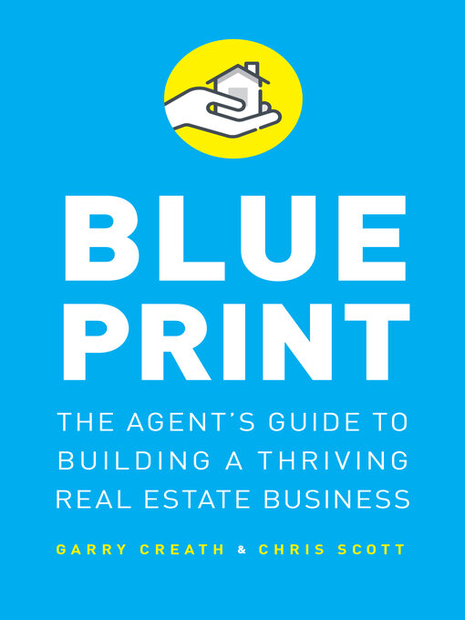 Title details for Blueprint: the Agent's Guide to Building a Thriving Real Estate Business by Garry Creath - Wait list